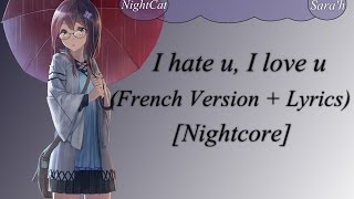 Nightcore ~ I hate u, I love u (French Version + Lyrics) chords