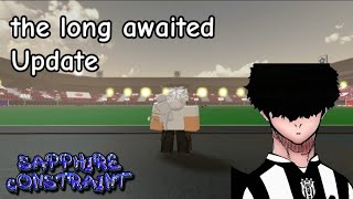 THE LONG AWAITED UPADTE!!!! | Sapphire Constraint