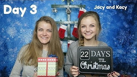 Christmas Countdown 2017 ~ Day 3 ~ Jacy and Kacy
