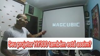 Seu Projetor Magcubic HY300 está com esse mesmo problema no....?