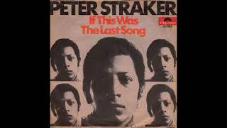 Peter Straker ‎- If This Was The Last Song (7" single)