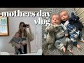 mothers day vlog: my first mothers day!