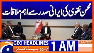 Major Diplomatic Move | Mohsin Naqvi Meets Iran’s President | 1 AM Headline Geo News | 12th Aug 2026