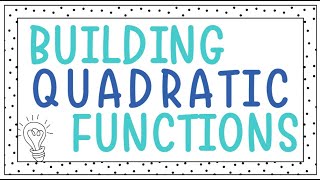 Building Quadratic Functions from Shapes and Patterns