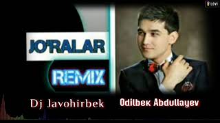 Odilbek Abdullayev - Jo‘ralar Remix (Dj Javohirbek) Resimi