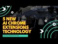 5 new ai chrome extensions technology vorldrevolution ai aichrome chromeextensions