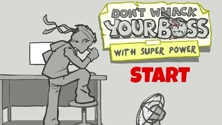WTF!!! I LOVE THIS GAME- dont wack your boss with super powers screenshot 4