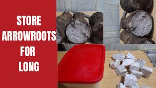 How To store Arrowroots For Long in the fridge 2022| Nduma| Arrowroots Fresh For Long|