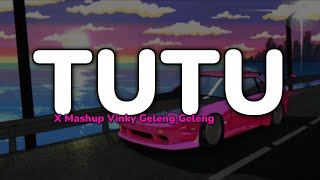 Dj Tutu X Mashup Vinky Geleng Geleng Mengkane Bootleg Fyp Tik Tok
