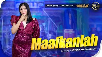 MAAFKANLAH - Lusyana Jelita Adella - OM ADELLA