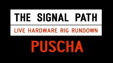 The Signal Path E05 - Puscha - Live Rig Rundown