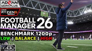 FOOTBALL MANAGER 26 ◆ GAMEPLAY BENCHMARK | Advan Workplus Ryzen 5 6600H Radeon 660M