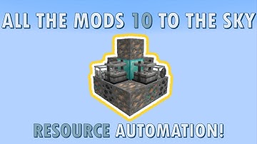 AUTOMATING RESOURCE GENERATION! - ATM10 TO THE SKY - Minecraft S4E04