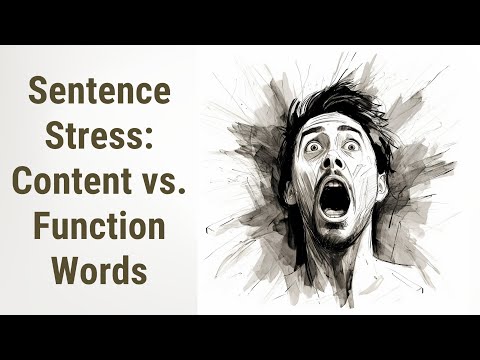 Mastering Sentence Stress: Content Words and Function Words in English