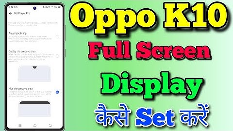 Oppo K10 Full Screen Display Setting Kaise Kare || How To Use Full Screen Display Setting Oppo K10