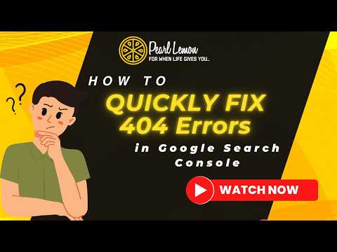 How to Quickly Fix 404 Errors in Google Search Console