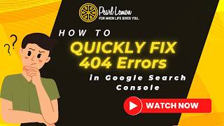 How to Quickly Fix 404 Errors in Google Search Console