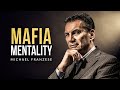 Mafia mentality  greatest motivation for success