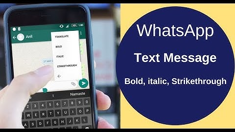 Make WhatsApp Text Message Bold, Italic and Strikethrough