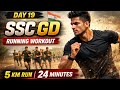 SSC GD Running Workout Day 19