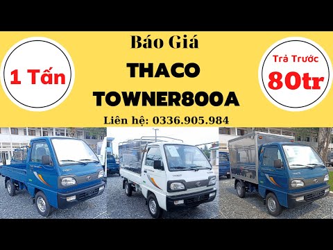 Video Báo Giá Xe Tải Thaco Towner 800A Tải Trọng 900kg... - youtube