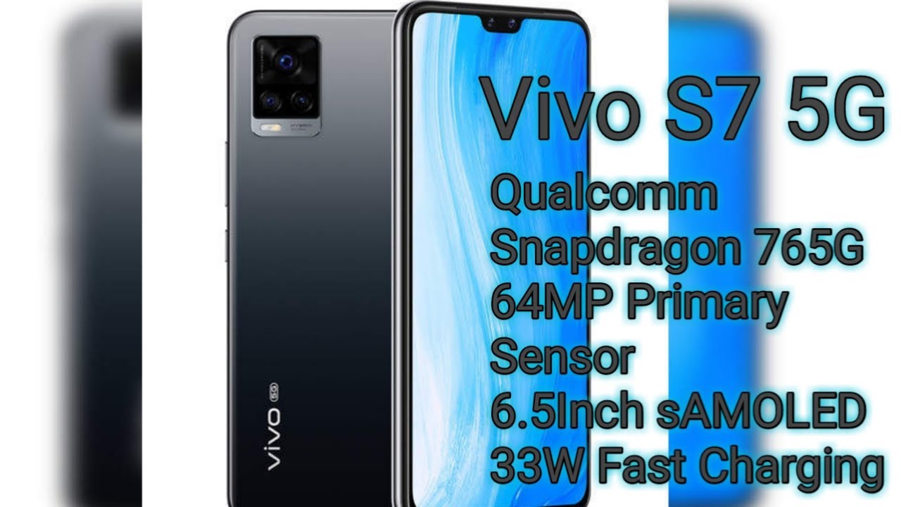 Vivo S7 5G (2020) | Snapdragon 765G | 6.5 Inches AMOLED | 64MP | 33W