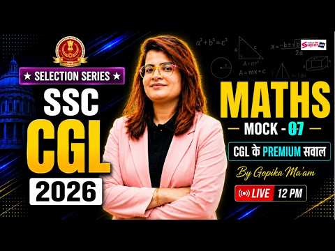 SSC CGL 2026 | SSC CGL Math Mock Test -7 | SSC CGL Maths Classes 2026 | by Gopika Ma'am | Testbook