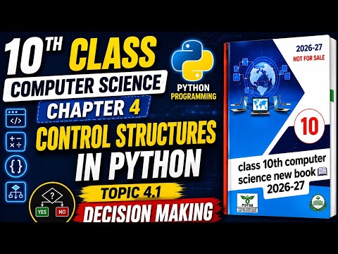 10th Class Computer Science Chapter 4 | Control Structures in Python | Topic 4.1 Decision Making