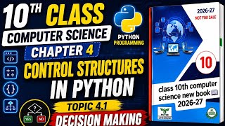 10th Class Computer Science Chapter 4 | Control Structures in Python | Topic 4.1 Decision Making