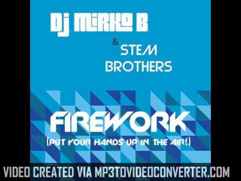 ©Dj-Mirko-B.&Stem-Brothers - Firework (Put your hands up in the air)