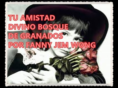 Tu Amistad Divino Bosque De Granados por Fanny Jem Wong