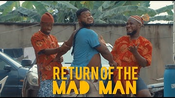 MC DEV COMEDY FT. PRAIZE VICTOR COMEDY (RETURN OF THE MAD MAN)