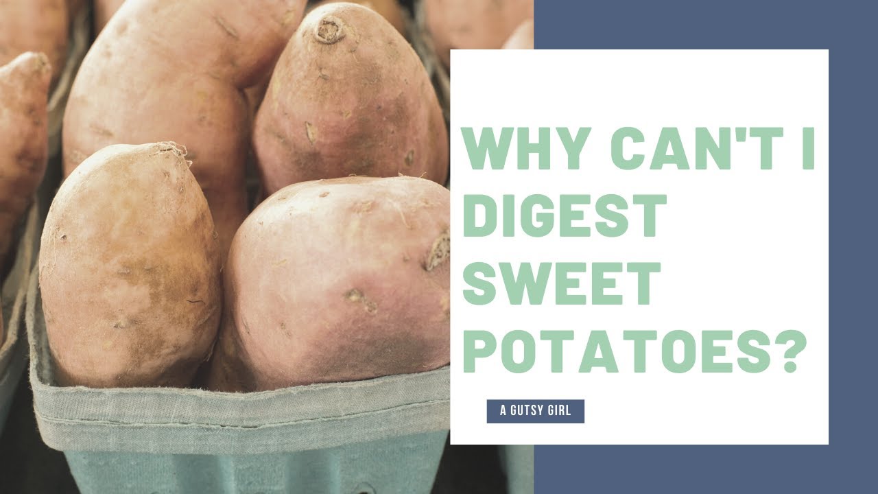 Why Can't I Digest Sweet Potatoes? - YouTube