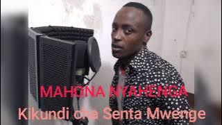 MAHONA NYAHENGA  Kikundi cha senta Mwenge by N recods