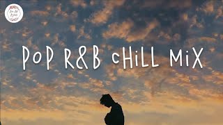 Pop rnb chill mix   English songs playlist   Khalid, Justin Bieber