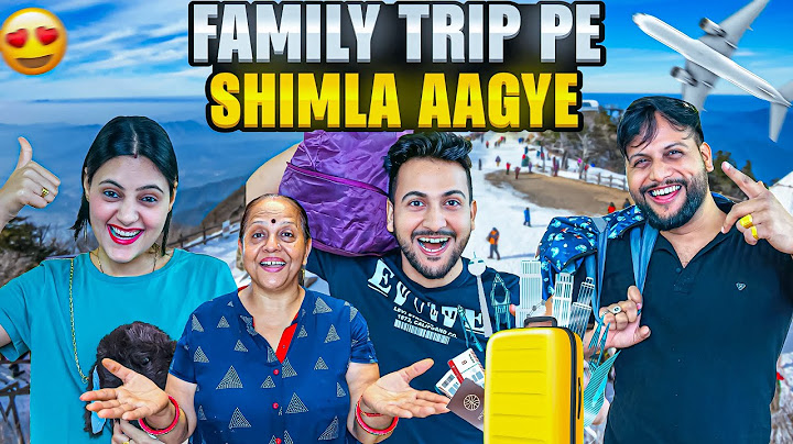 Family Trip Pe Shimla Aagye😍 Full Dhamaka Vlog😂 | Vinay Thakur Vlogs