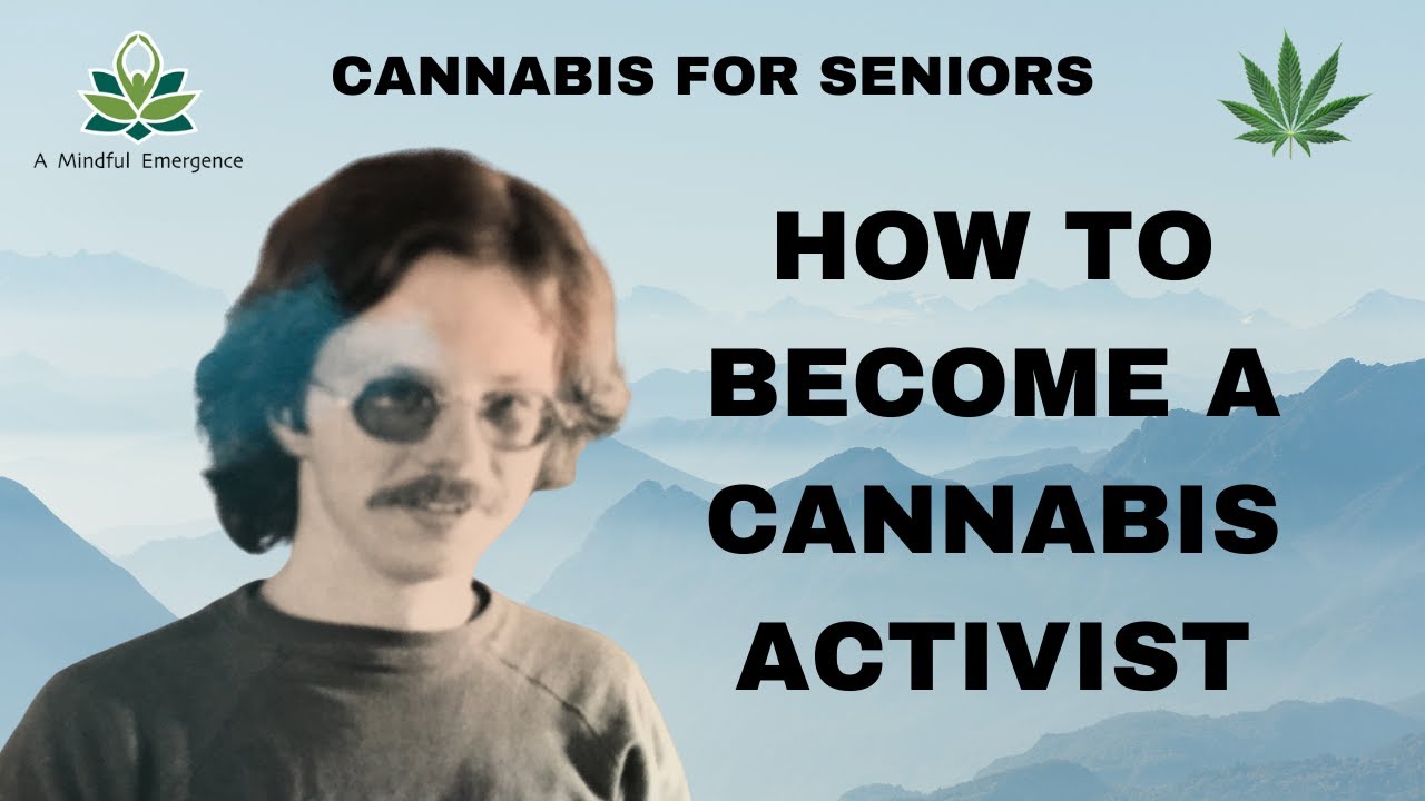 Cannabis for Seniors: How to Become a Cannabis Activist