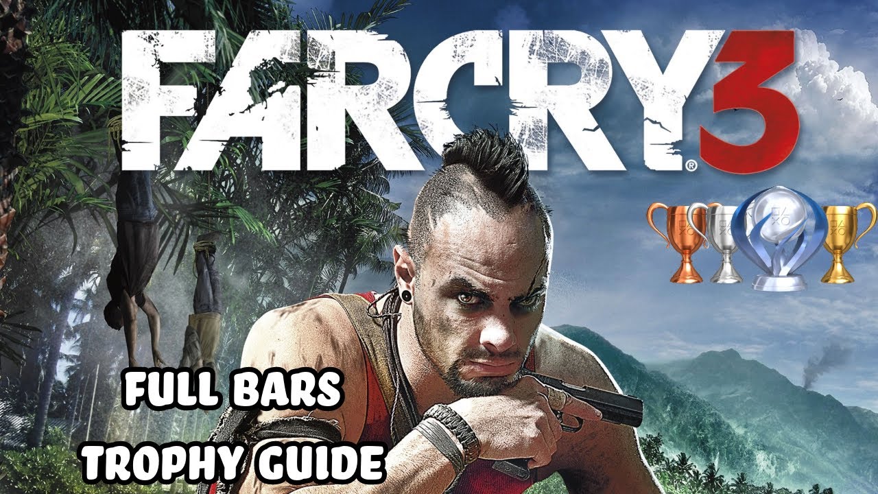 Far Cry 3 Trophy Guide: FULL BARS  | Mister Achievement trophy hunting