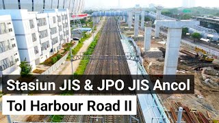 progress tol harbour road II stasiun jis & jpo jis ancol zona utara jakarta international stadium