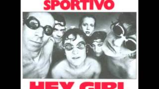 Video thumbnail of "Gruppo Sportivo - Hey Girl"
