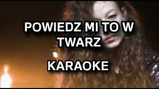 Zuza Jabłońska - Powiedz Mi To W Twarz ft. Jan-rapowanie & Siles [karaoke] - Polinstrumentalista chords