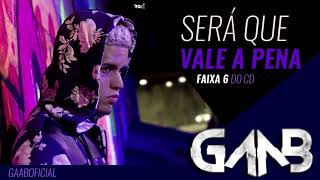 Gaab - Será Que Vale A Pena (Áudio Oficial)