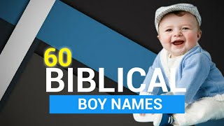60 BIBLICAL BOY NAMES || A - J | BABY BOY NAMES | Mami Jam