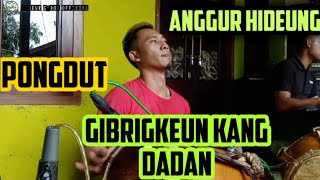 ANGGUR HIDEUNG || PONGDUT || RAOSEUN PISAN TEPAK KENDANG KANG DADAN GIBRIG MANTUL