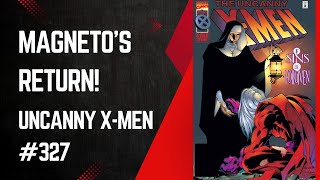 The Return Of Magneto! Uncanny X-Men #327, Roger Cruz & Scott Lobdell, Marvel Comics, 1995