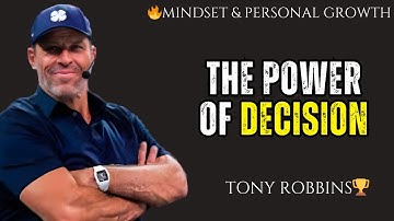 The Power of Decision : How One Choice Can Change Your Life  || Tony Robbins ||