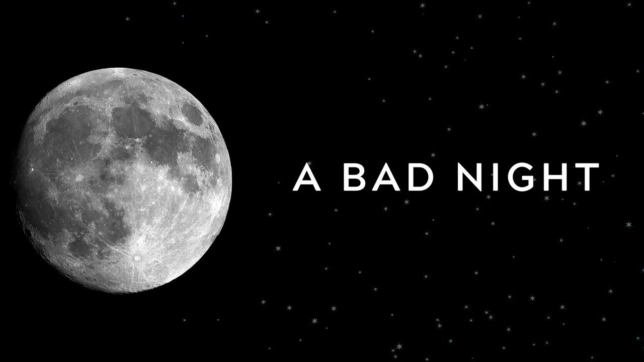 A Bad Night