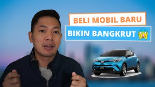 BELI MOBIL BARU BIKIN KITA BANGKRUT?! 😱😭😱