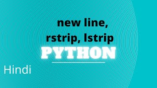 new line, rstrip and lstrip in python