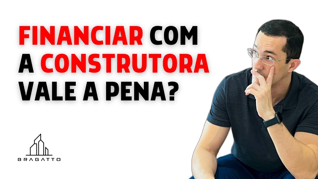 FINANCIAMENTO direto com a CONSTRUTORA ou LOTEADORA vale a pena? - YouTube